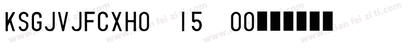KSGJVJFCXH0 15 00字体转换